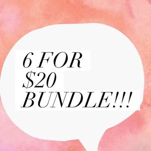 Any 6 for $20 bundle! Moving clearance